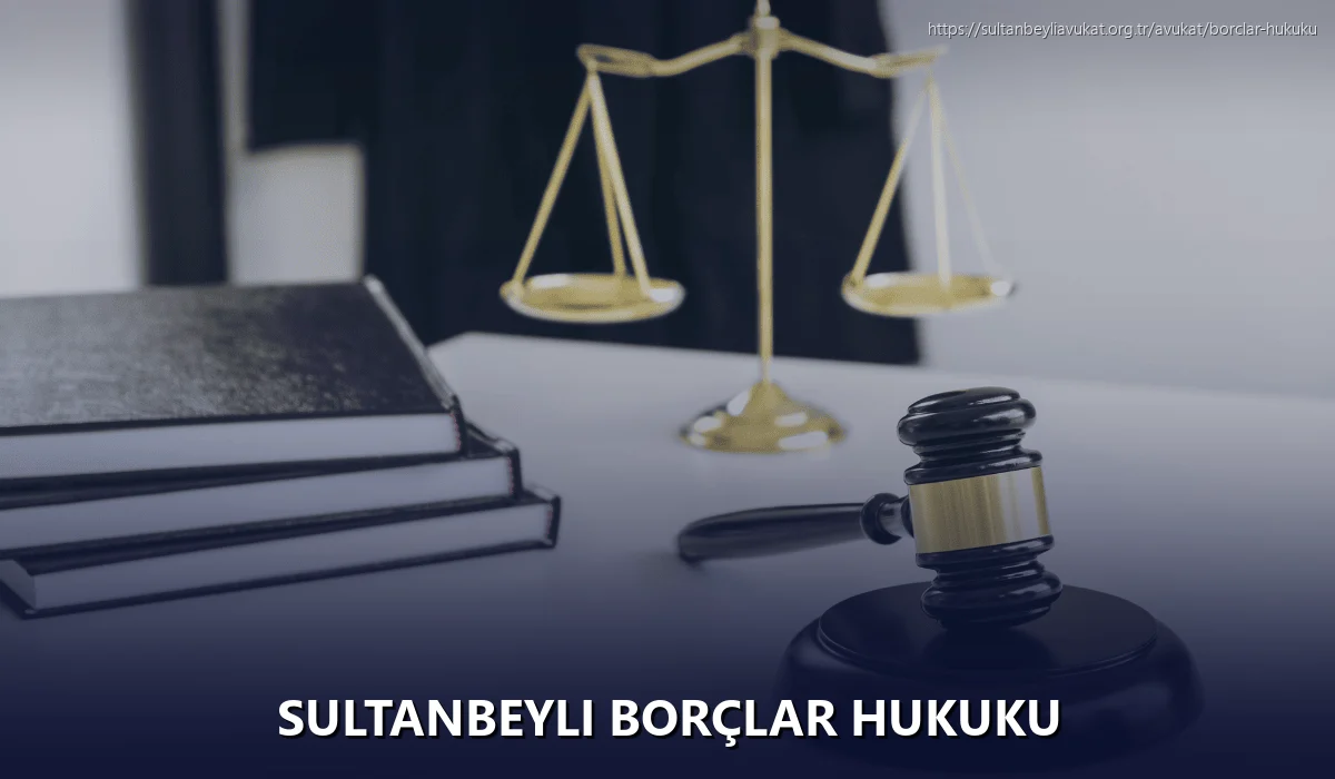 Sultanbeyli Borçlar Hukuku