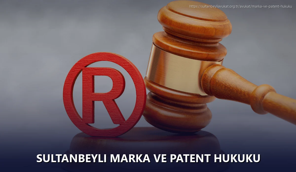 Sultanbeyli Marka ve Patent Hukuku