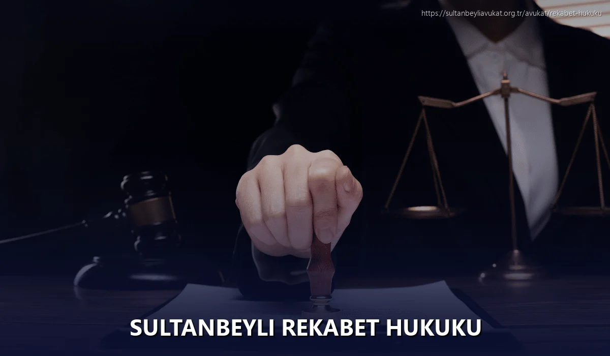 Sultanbeyli Rekabet Hukuku