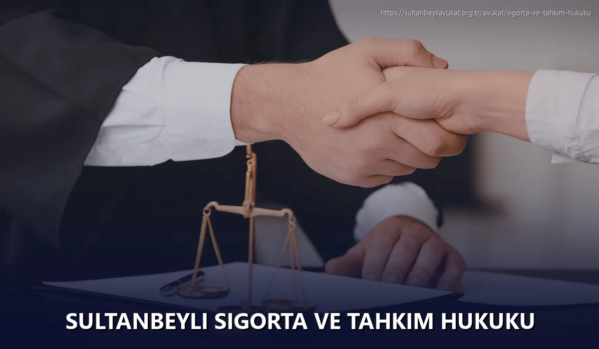 Sultanbeyli Sigorta ve Tahkim Hukuku
