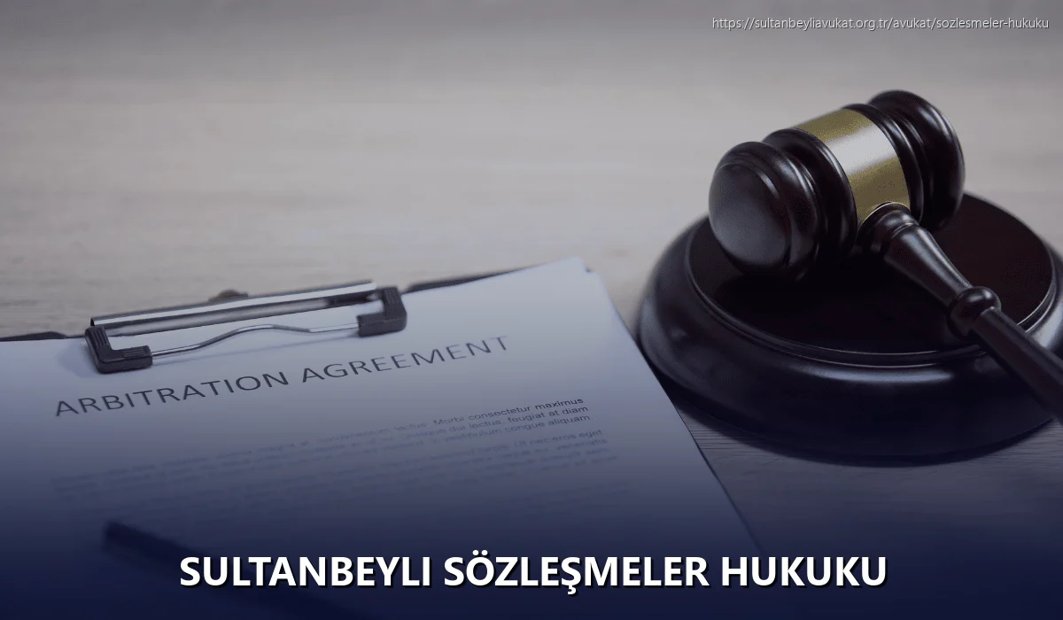 Sultanbeyli Sözleşmeler Hukuku
